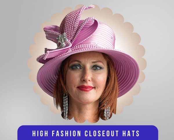 High Fashion Closeout Hats 2025